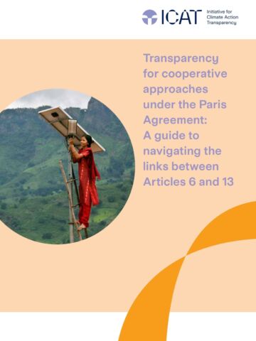 Transparency for cooperative approaches under the Paris Agreement A guide to navigating the links between Articles 6 and 13